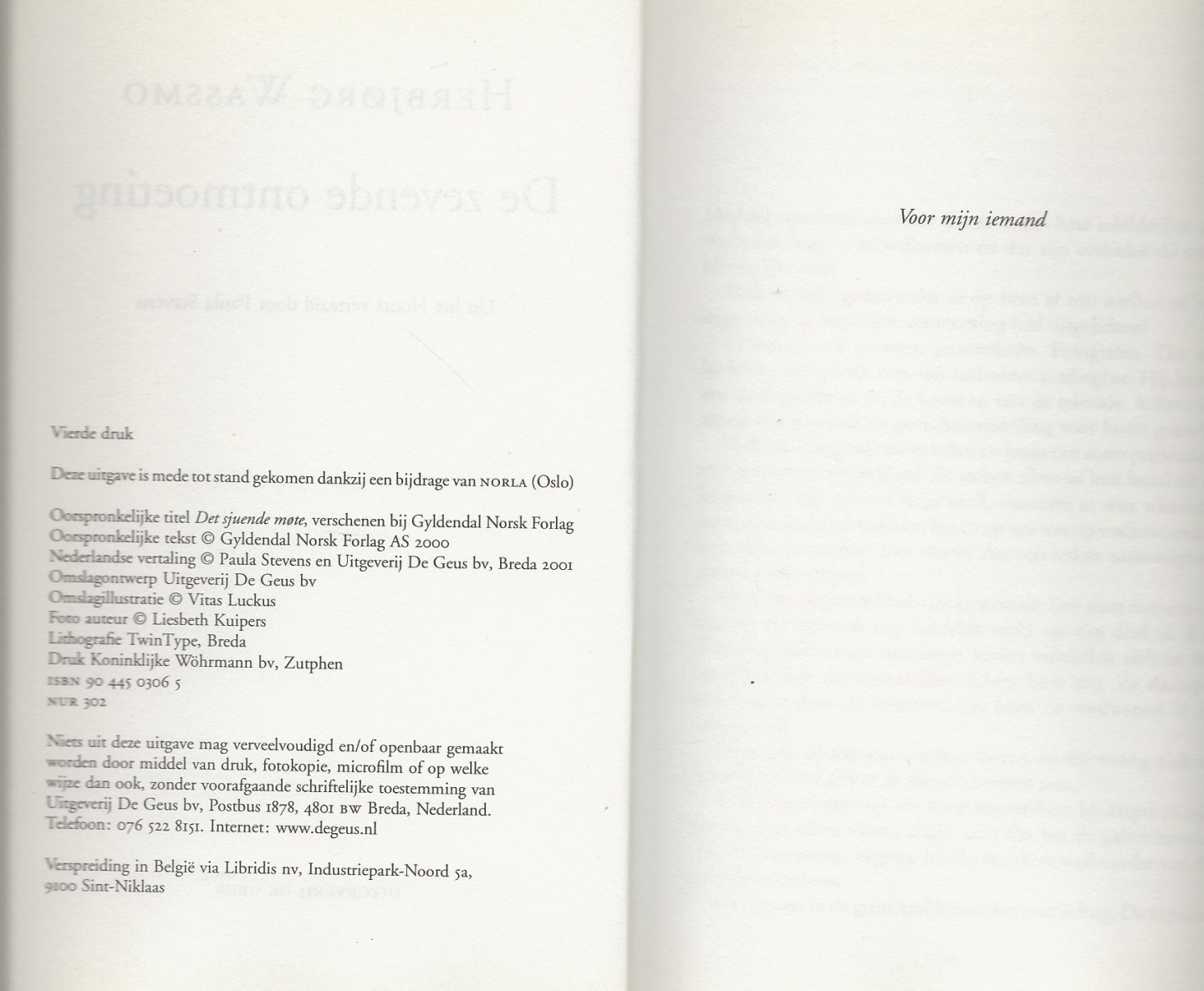 Wassmo, Herbjorg .. Uit het Noors vertaald door Paula Stevens - De zevende Ontmoeting .. Een liefdes roman Dat ook En heel veel meer
