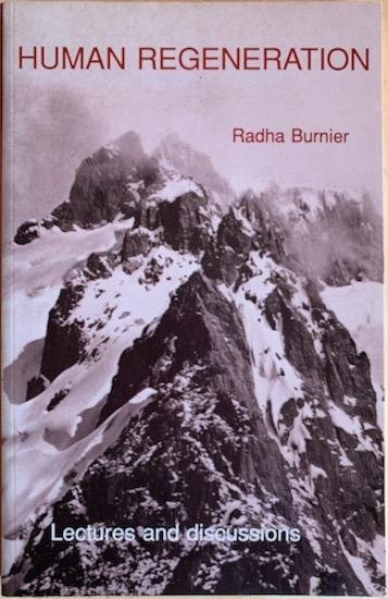 Burnier, Radha - HUMAN REGENERATION. Lectures and discussions.