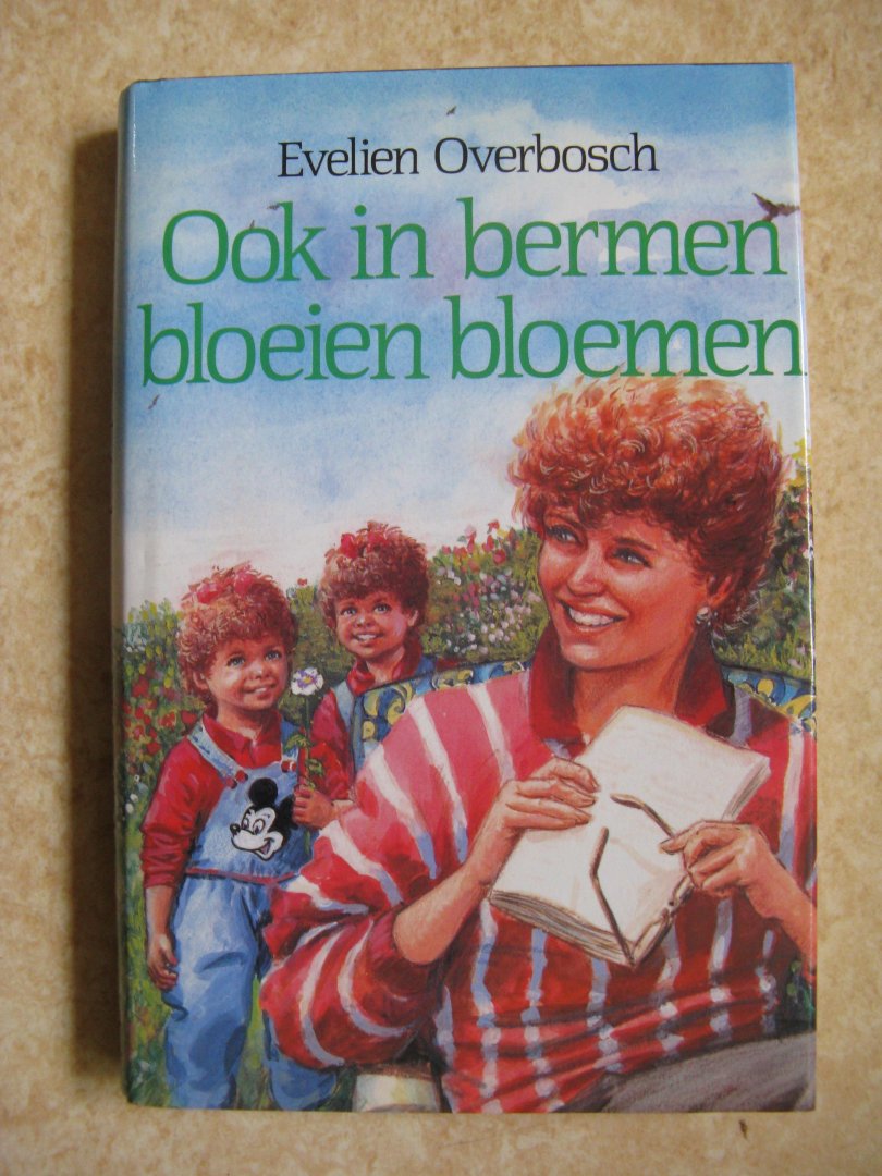 Overbosch, Evelien - Ook in bermen bloeien bloemen