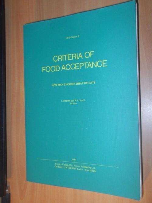 Solms, J; Hall, R.L. - Criteria of food acceptance. How man chooses what he eats