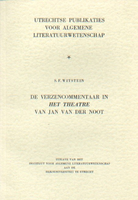 Witstein, S.F. - Het verzencommentaar in Het Theatre van Jan van der Noot.
