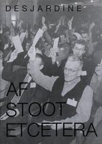 DESJARDIJN, D. - Afstoot etcetera.