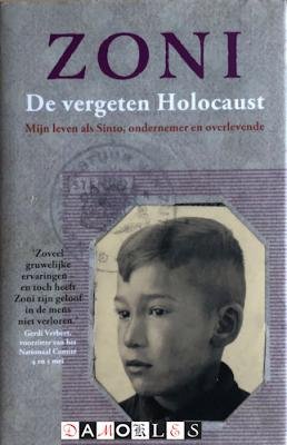Zoni Weisz - De vergeten Holocaust. Mijn leven als Sinto, ondernemer en overlevende