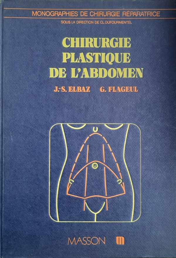 ELBAZ J.S., FLAGEUL G. - Chirurgie plastique de l'abdomen