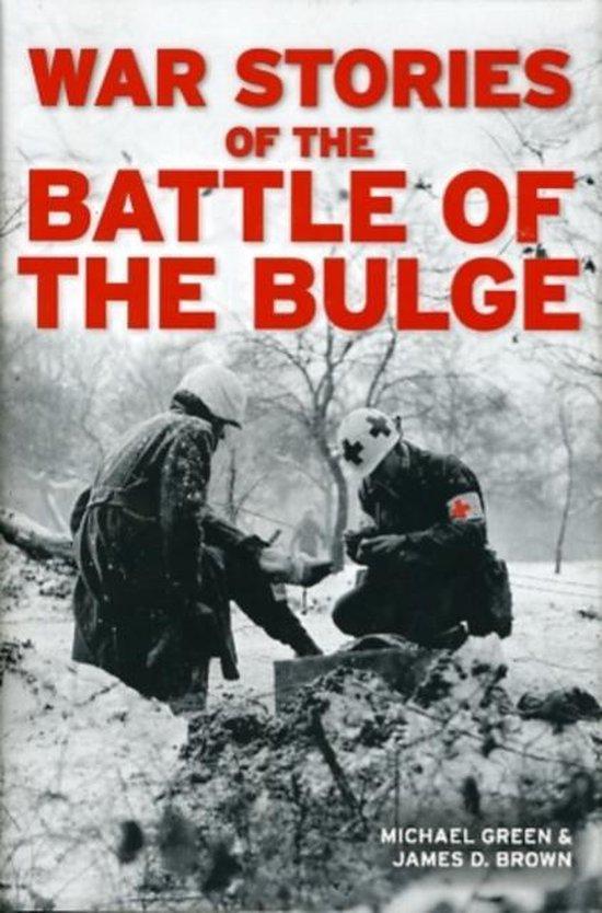 Green, Michael & James D. Brown - War Stories of the Battle of the Bulge