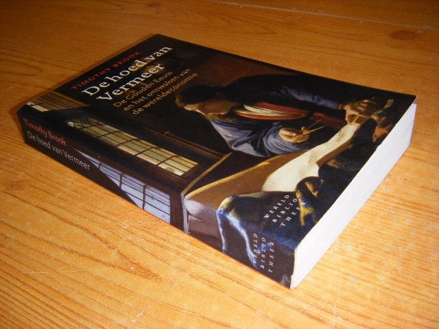 Timothy Brook - De hoed van Vermeer De Gouden Eeuw en het ontwaken van de wereldeconomie