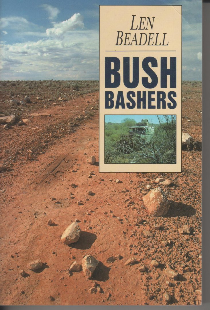 Beadell, Len - Bush Bashers