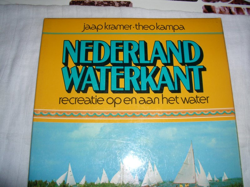 Kramer, Jaap/Kampa, Theo - Nederland waterkant. Recreatie op en aan het water