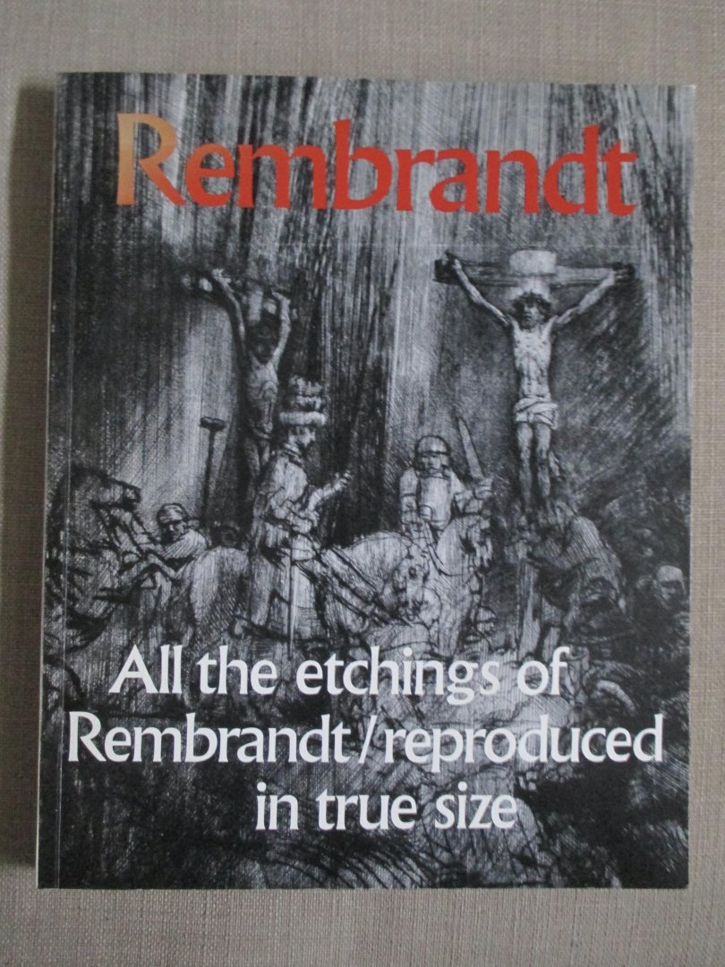  - Rembrandt all etchings reproduced in true size / druk 1