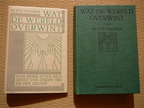 Tjalsma,Dr.P.D. - Wat de wereld overwint