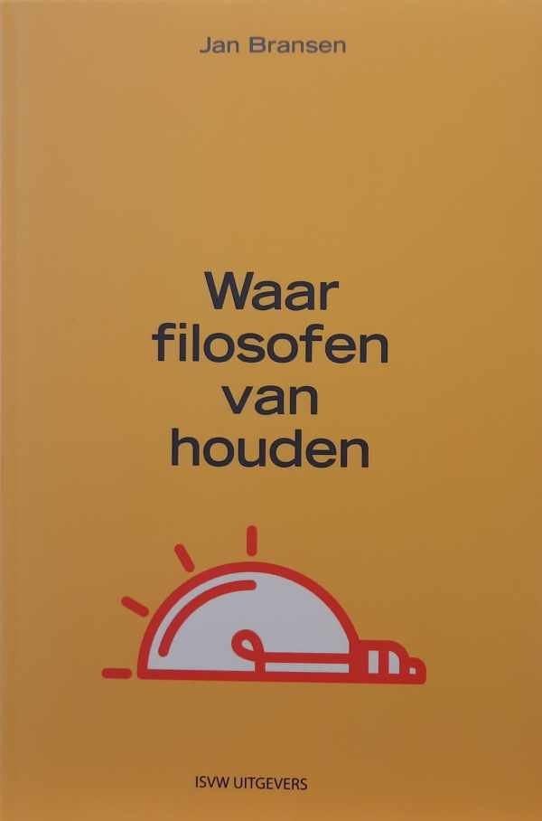 BRANSEN Jan - Waar filosofen van houden