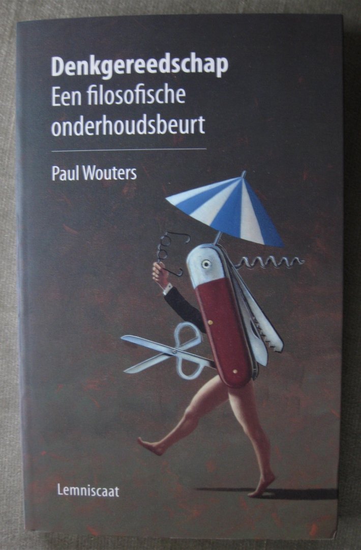 Wouters, Paul - Denkgereedschap   -   Een filosofische onderhoudsbeurt