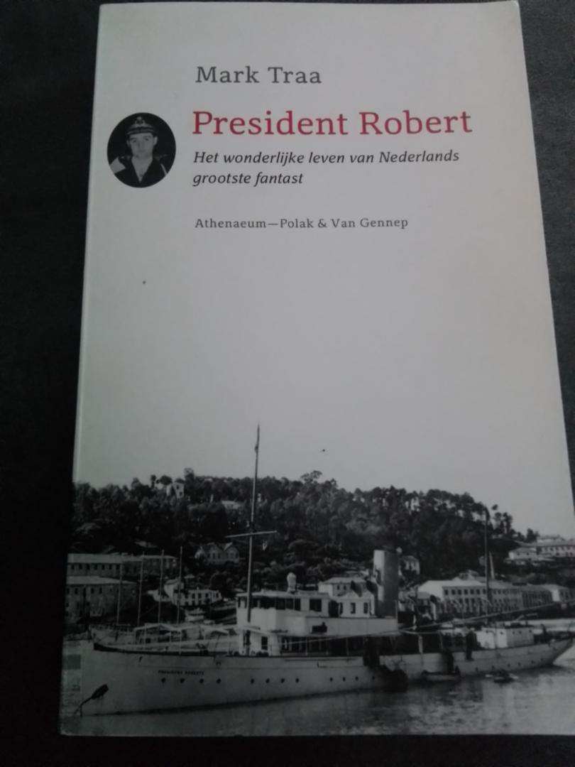  - President Robert / het wonderlijke leven van Nederlands grootste fantast