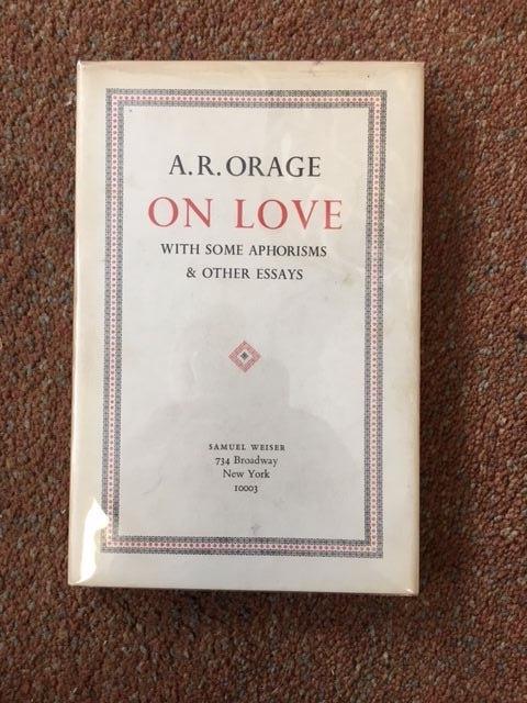 Orage, A.R. - On Love - With Some Aphorisms & Other Essays - vierde druk