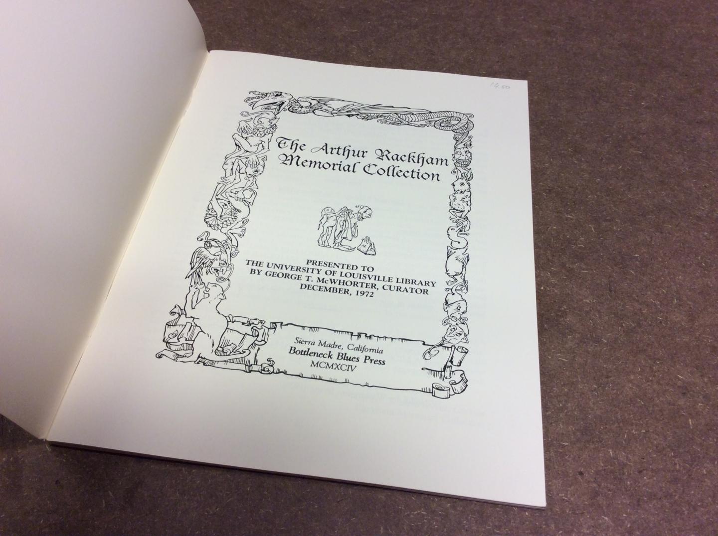 N.N. - The Arthur Rackham Memorial Collection: Presented to the University of Louisville Library by George T. McWhorter, Curator, December, 1972