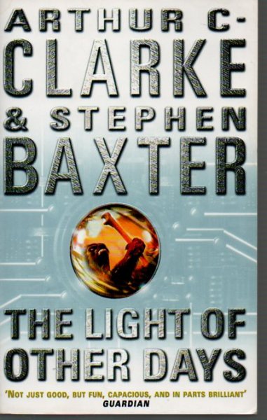 Clarke, Arthur C. & Baxter, Stephen - The Light of Other Days