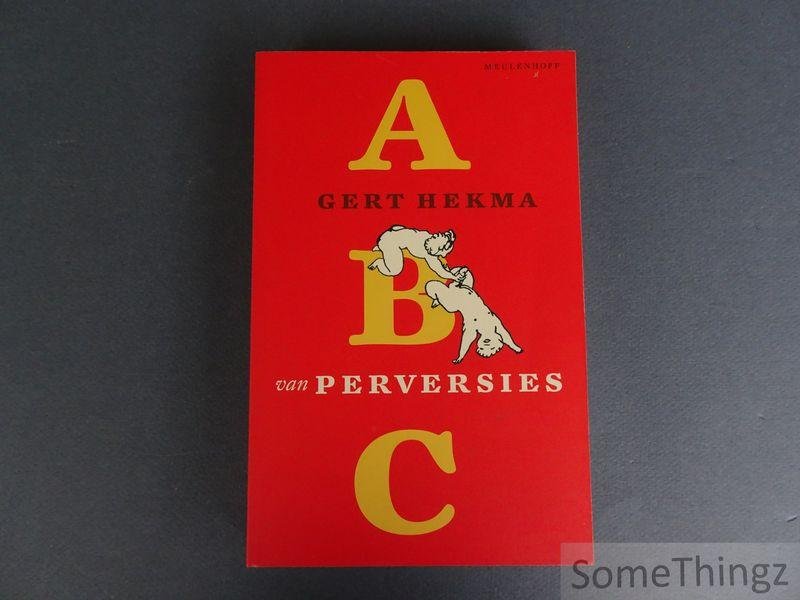 Hekma, Gert. - ABC van Perversies.