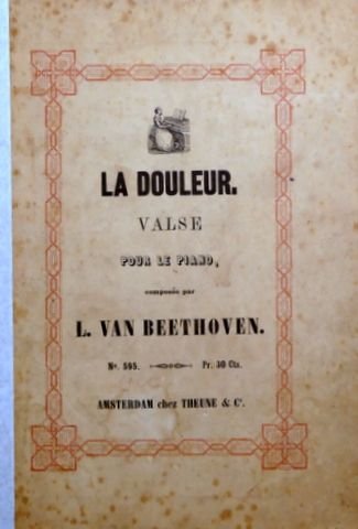 Beethoven, Ludwig van: - [Anh. 14] La douleur. Valse pour le piano.