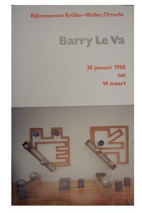 BRATTINGA, PIETER (ONTWERP). - Barry Le Va. Rijksmuseum Kröller-Müller, Oterloo. 30 januari 1988 tot 14 maart.