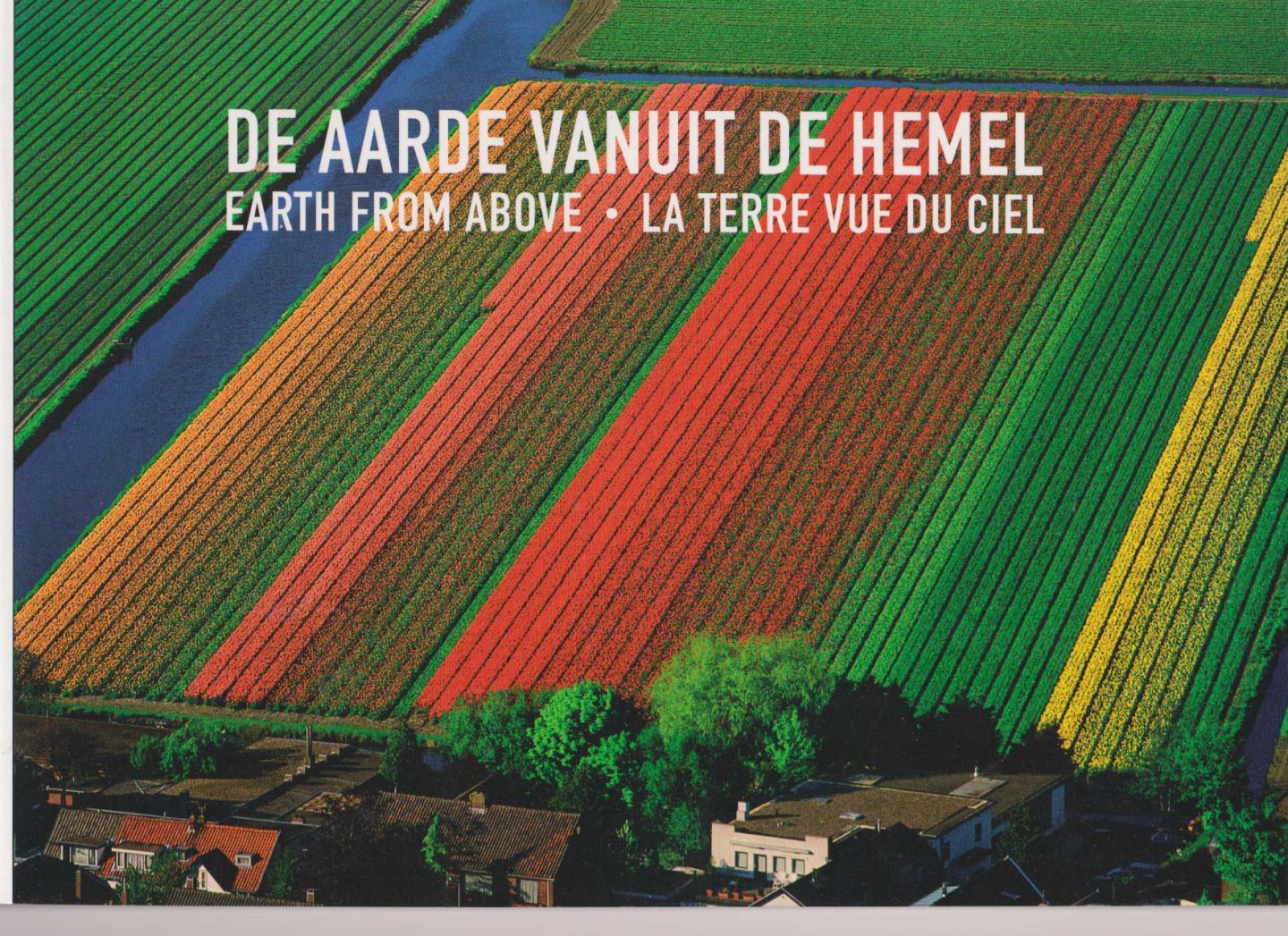 Arthus-Bertrand, Yann - De aarde vanuit de hemel. Earth from above. La terre vue du ciel