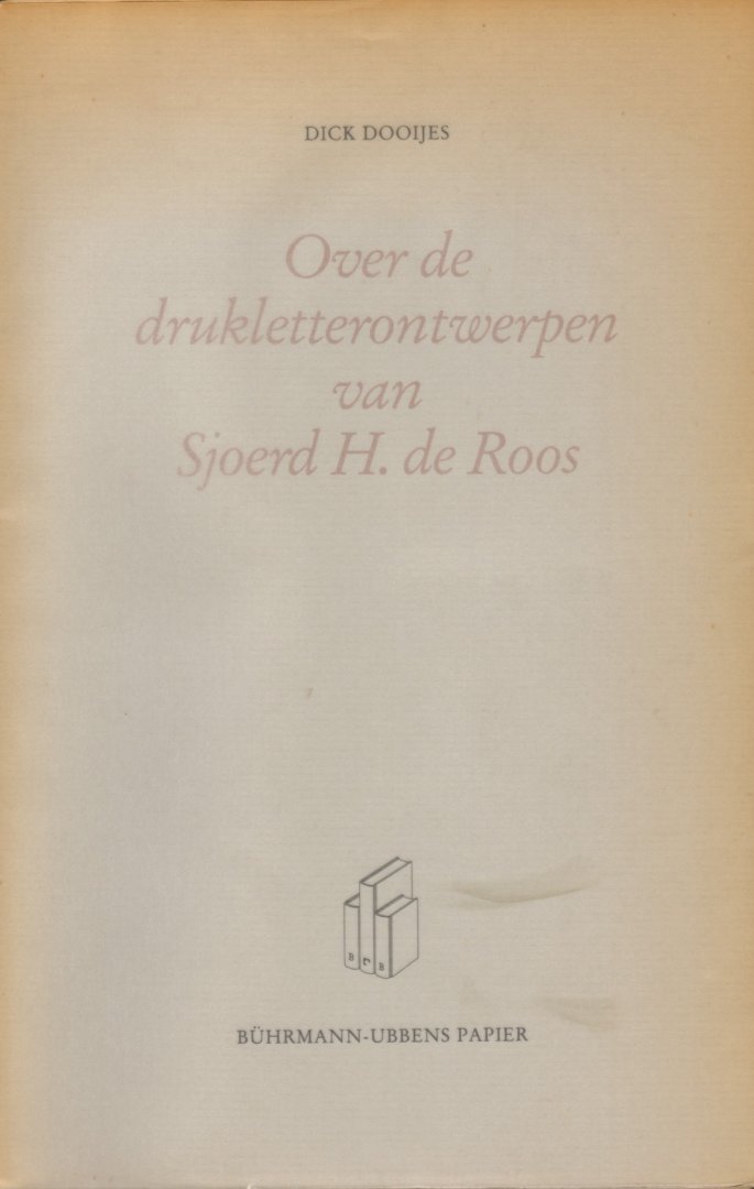 Dooijes, Dick - Over de drukletterontwerpen van Sjoerd H. de Roos