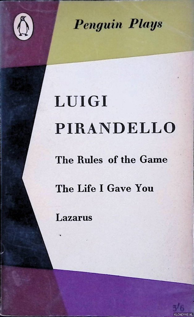 Pirandello, Luigi - The Rules of the Game; The Life I Gave You; Lazarus