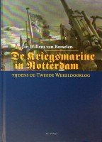 Borselen, Jan Willem van - De Kriegsmarine in Rotterdam