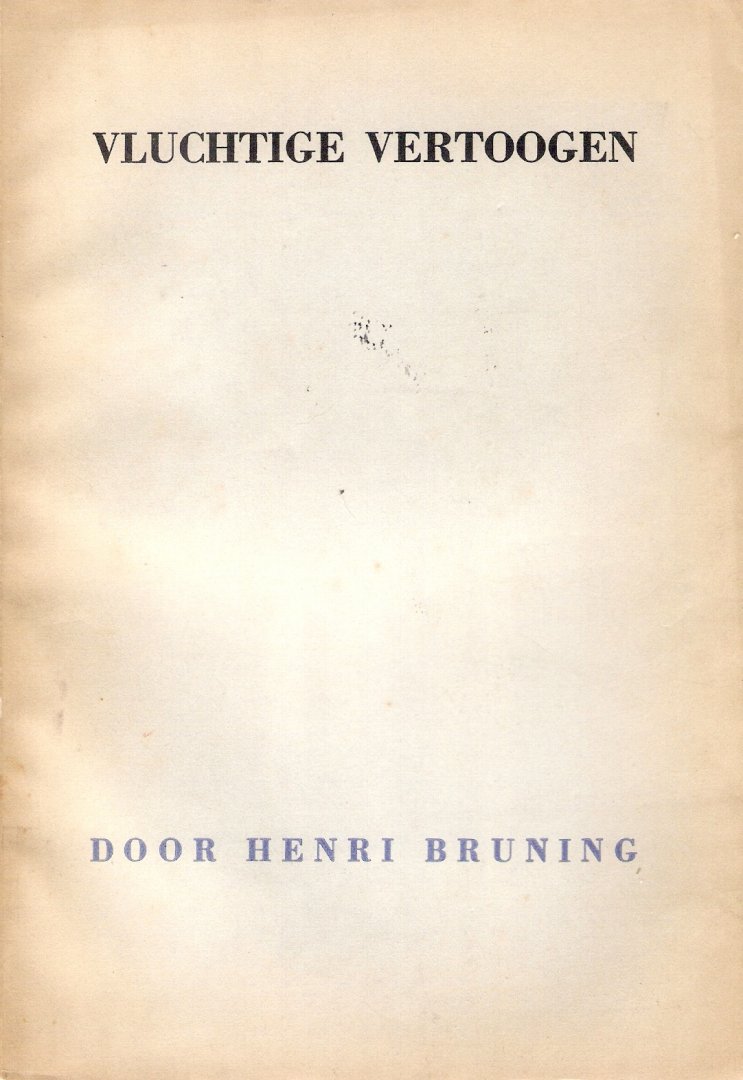 Bruning, Henri - Vluchtige Vertoogen