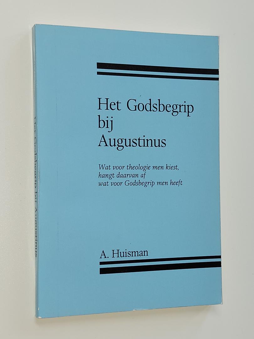 Huisman, A. - Het Godsbegrip bij Augustinus