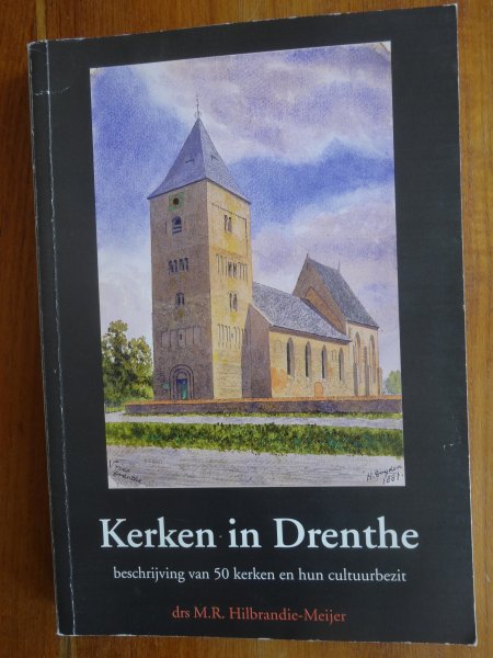 drs. Hilbrandie-Meijer, M.R - Kerken in Drenthe, beschrijving van 50 kerken en hun cultuurbezit