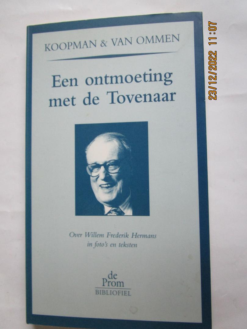 Koopman; Van Ommen - Een ontmoeting met de Tovenaar  - over Willem Frederik Hermans in foto's en teksten -