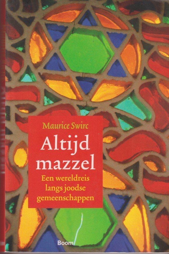 Swirc, Maurice - Altijd Mazzel. Een wereldreis langs joodse gemeenschappen
