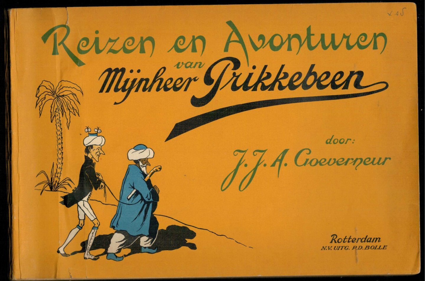 Goeverneur J.J.A. - Reizen en avonturen van Mijnheer Prikkebeen; Een wonderbaarlijke en kluchtige historie [Teekeningen van Rudolf Töpffer; voor de Nederlandsche jeugd berijmd door J.J.A. Goeverneur]