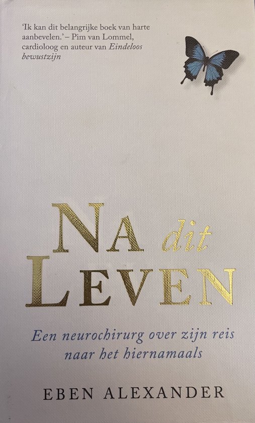 Na dit leven / een neurochirurg over zijn reis naar het hiernamaals
