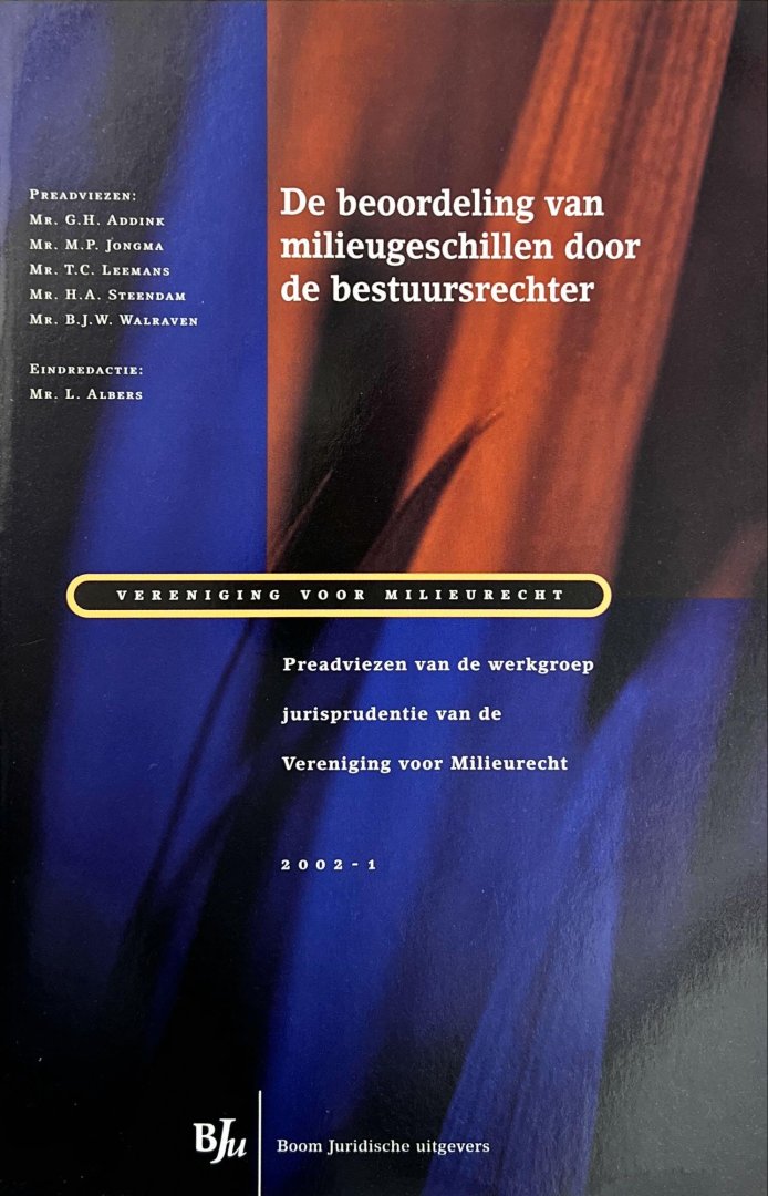 Addink, G.H. & L. Albers. - De beoordeling van milieugeschillen door de bestuursrechter : preadviezen van de werkgroep jurisprudentie van de Vereniging voor Milieurecht.