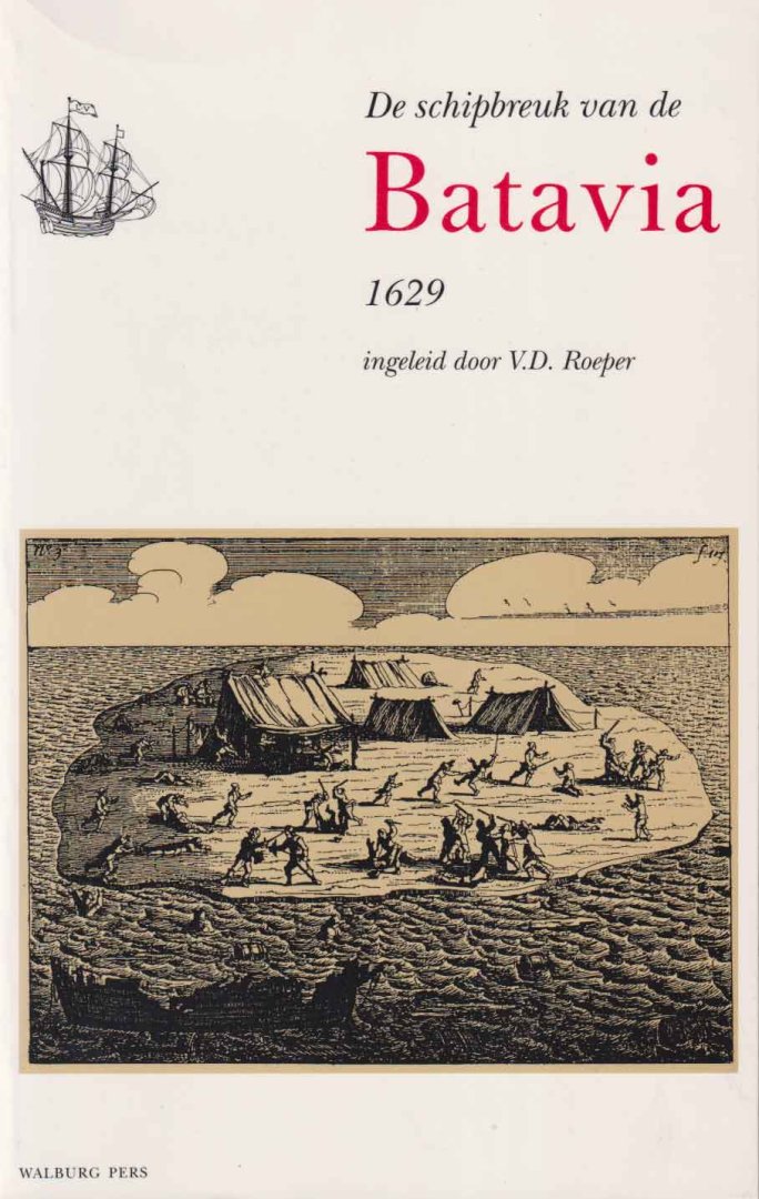 Roeper, V.D. (inleider) - De schipbreuk van de Batavia, 1629.