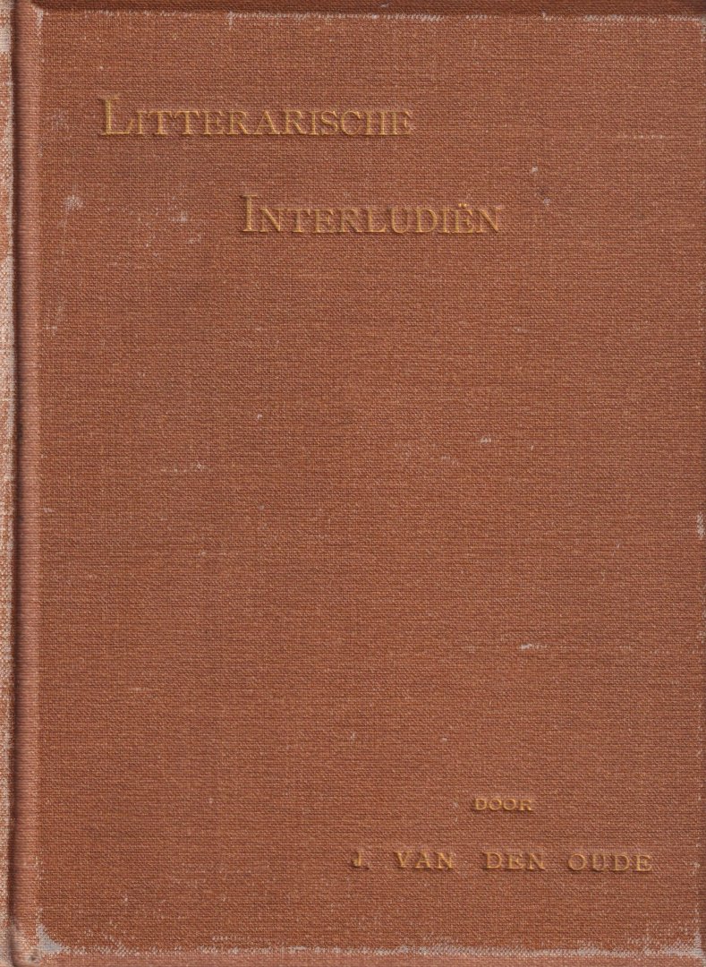 Oude, J. van den (=Nievelt, Carel van) - Litterarische interludiën