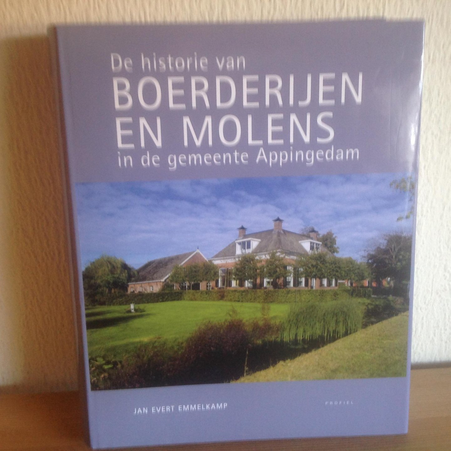Emmelkamp, J.E. - De Historie van Boerderijen en Molens in de gemeente Appingedam / druk 1