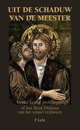 Uit de schaduw van de meester - Onder Leidse professoren of hoe René Diekstra van het toneel verdween