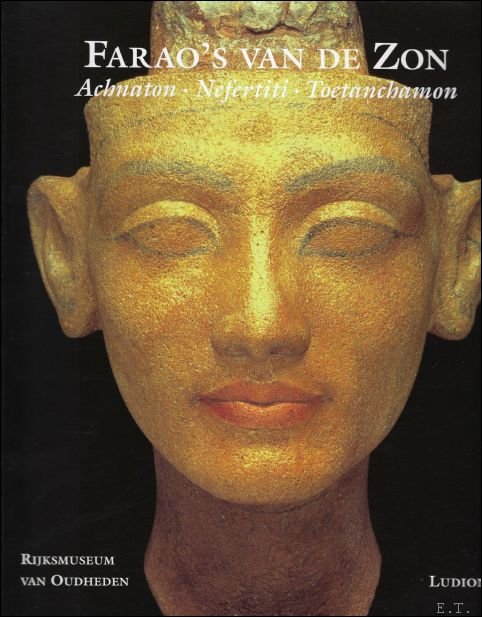 collectief - Farao's van de Zon, Achnaton, Nefertiti, Toetanchamon,