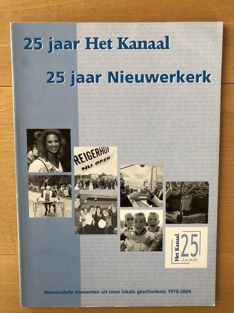Schilthuizen,P. - 25 jaar Het Kanaal / 25 jaar Nieuwerkerk