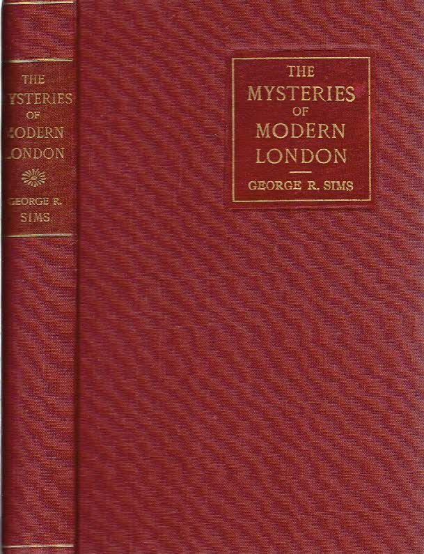 SIMS, George R. - The Mysteries of Modern London.