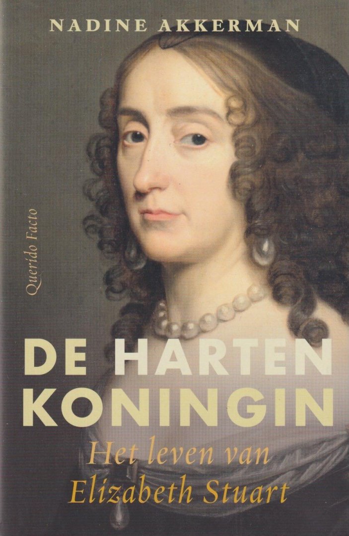 Akkerman, Nadine - De Hartenkoningin. Het leven van Elizabeth Stuart
