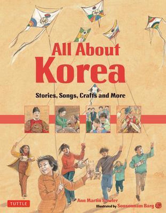 Bowler, Ann Martin - All about Korea: Stories, Songs, Crafts and More