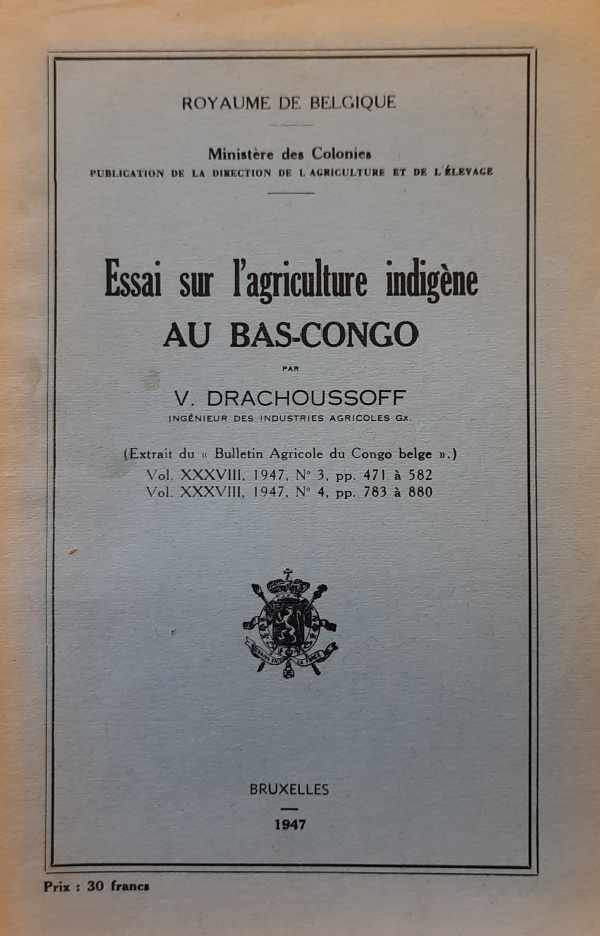 DRACHOUSSOFF V. - Essai sur l'agriculture indigène au bas-Congo