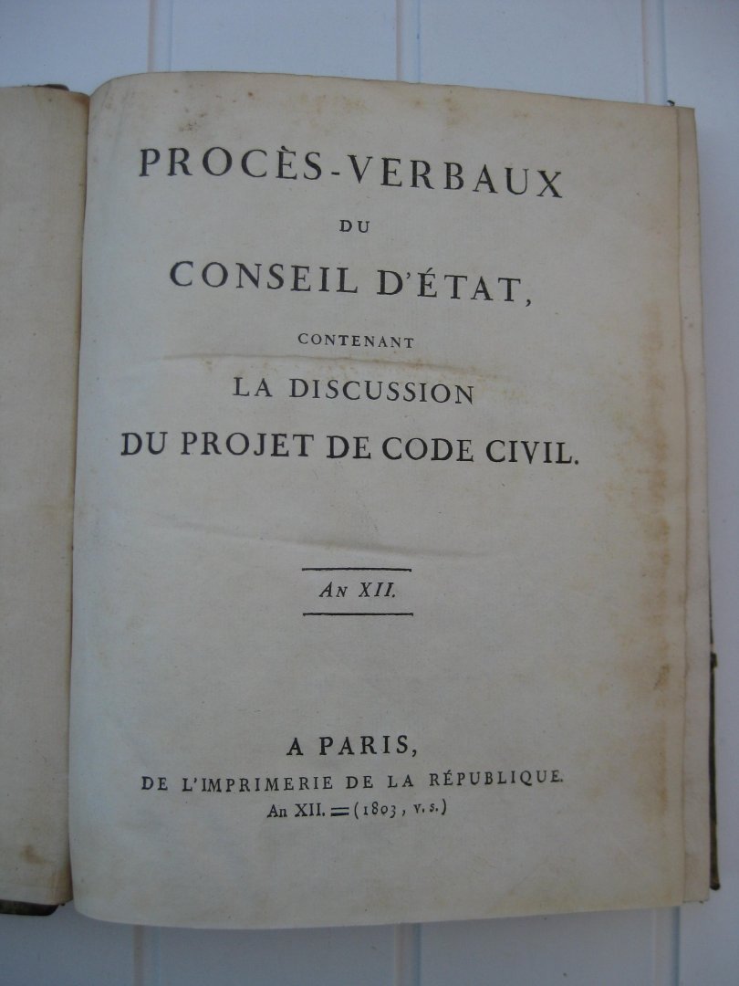  - Procès-verbaux du conseil d'état, contenant la discussion du projet de code civil. An XII.