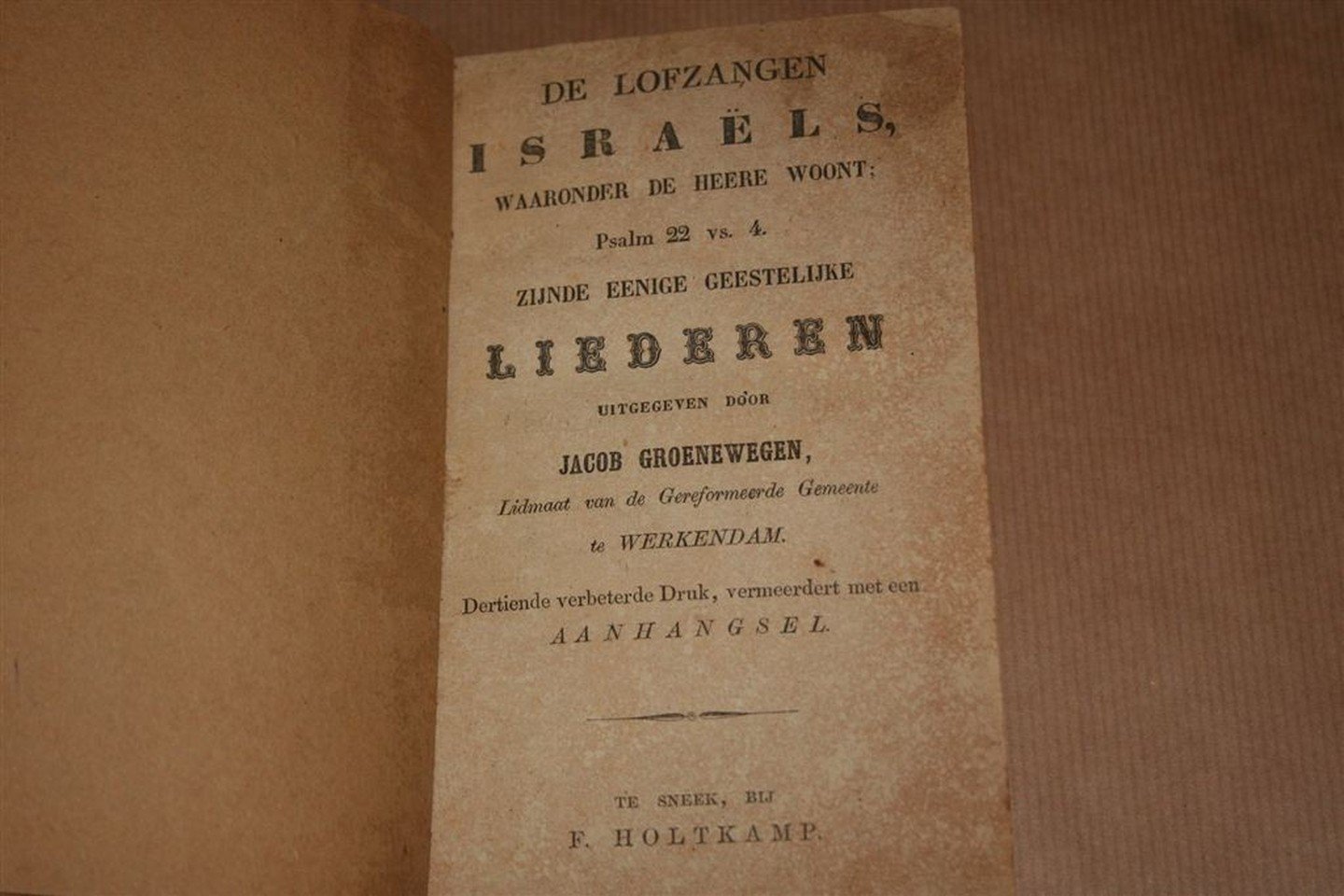 Johannes Groenewegen, Jacob Groenewegen - De lofzangen Israëls, waaronder de Heere woont; psalm 22 vs. 4. zijnde eenige geestelijke liederen