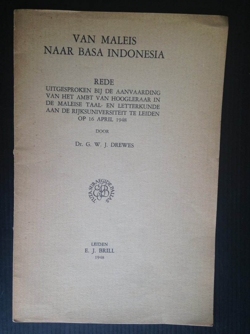  - Van Maleis naar Basa Indonesia, Rede uitgesproken bij aanvaarding ambt hoogleraar Maeise Taal-en letterkunde, RU Leiden, Dr.G.W.Drewes