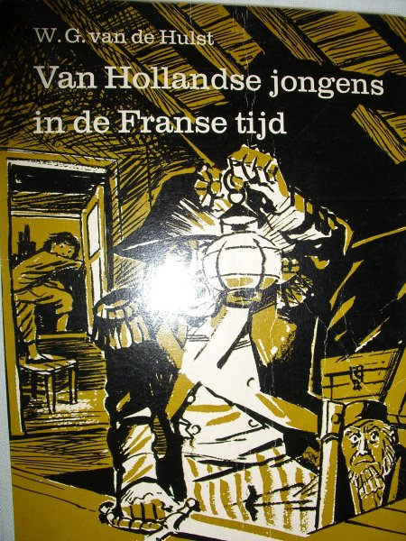 Hulst, W.G. van de - Van Hollandse jongens in de Franse tijd