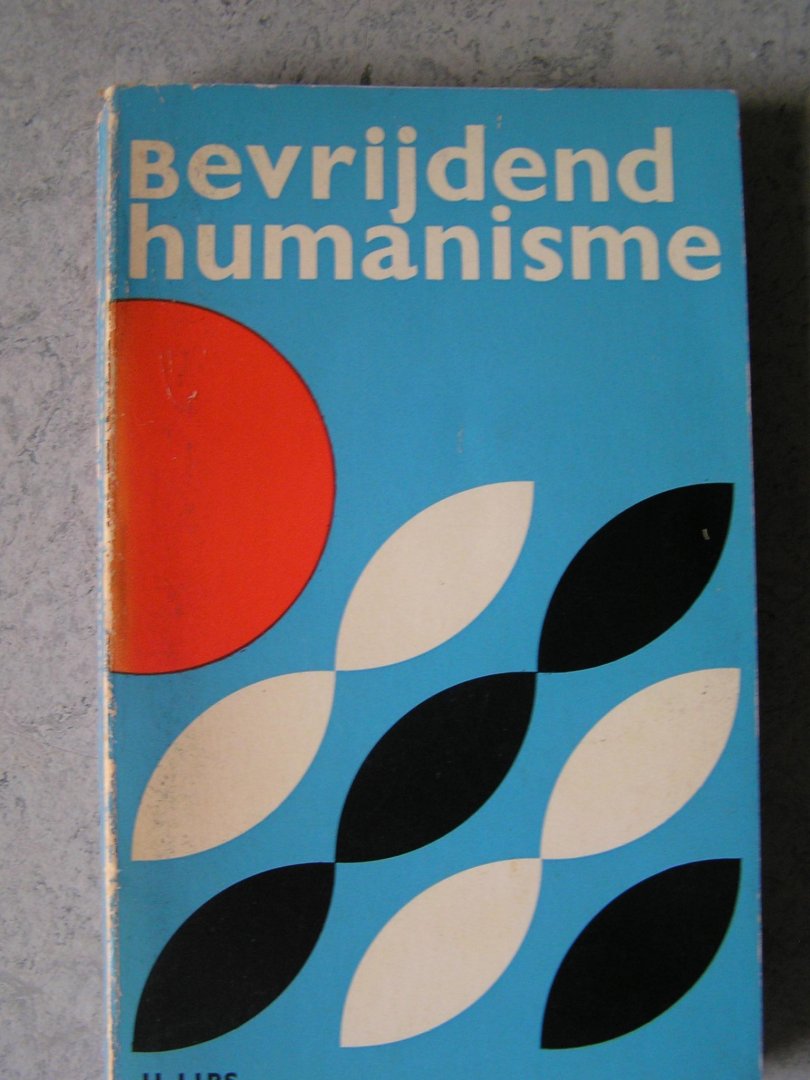 Lips, H. - Bevrijdend humanisme